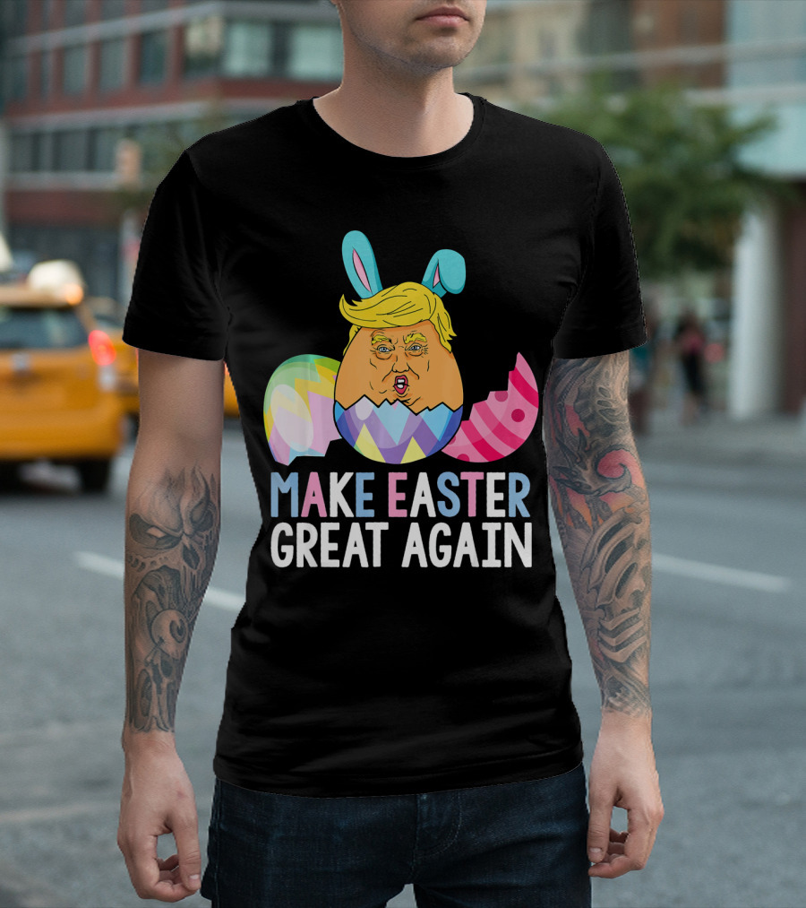 Funny Trump Easter Egg Make Easter Great Again T-Shirt