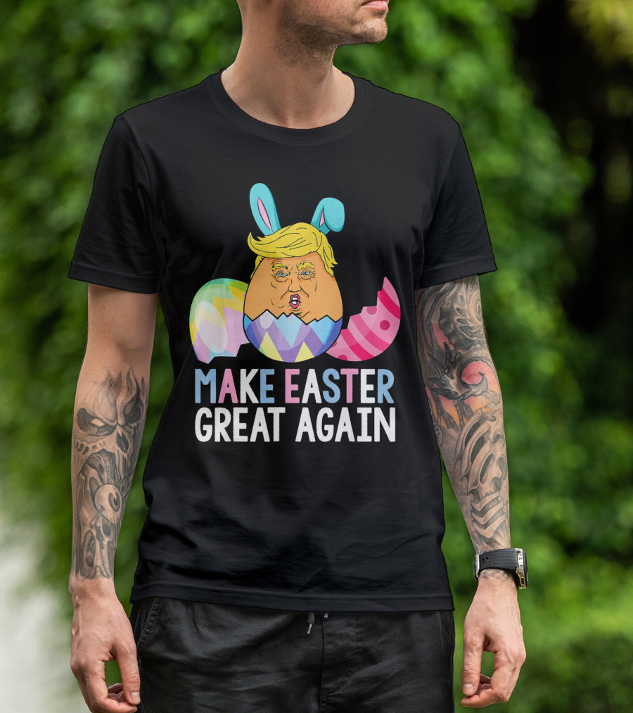 Funny Trump Easter Egg Make Easter Great Again T-Shirt