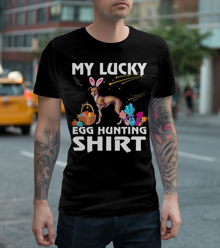 My Lucky Egg Hunting Shirt Italian Greyhound Dog Bunny T-Shirt
