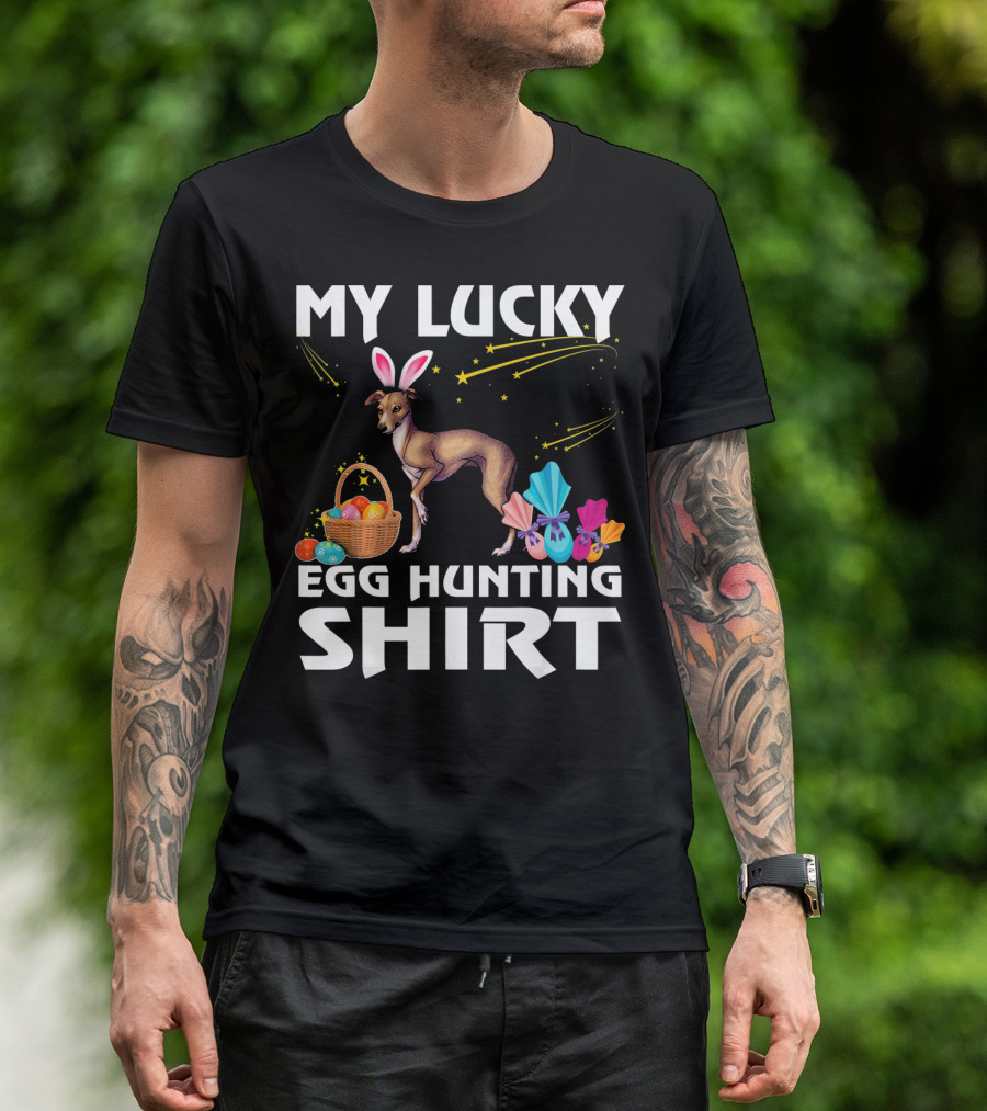 My Lucky Egg Hunting Shirt Italian Greyhound Dog Bunny T-Shirt