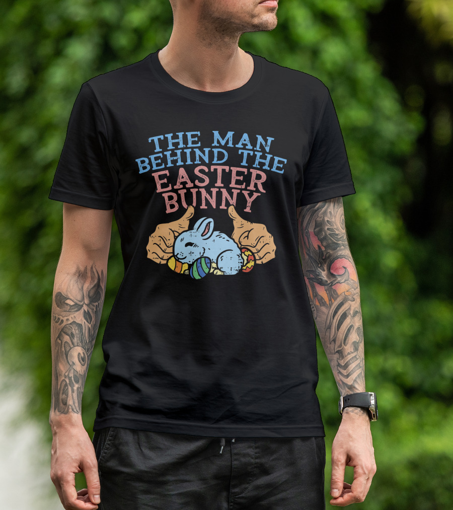The Man Behind The Easter Bunny Funny Pregnancy T-Shirt