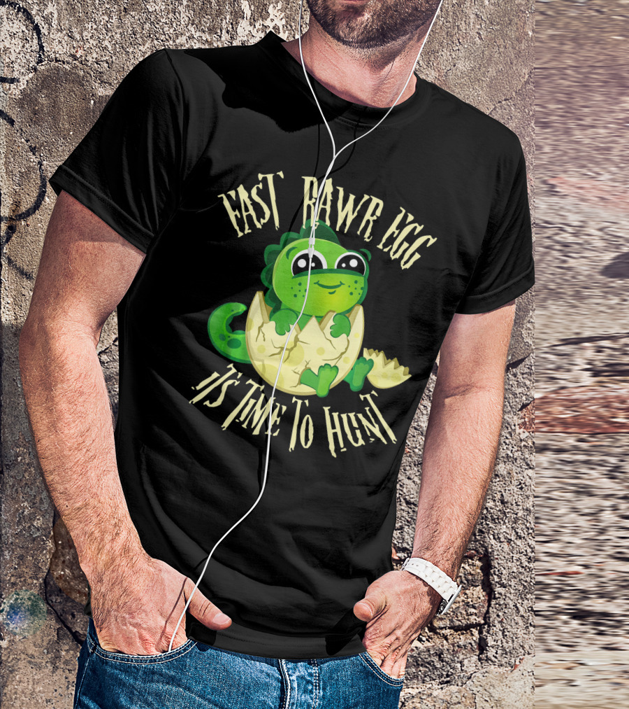 Easter RAWR Egg It's Time To Hunt Dinosaur Inside Egg T-Shirt