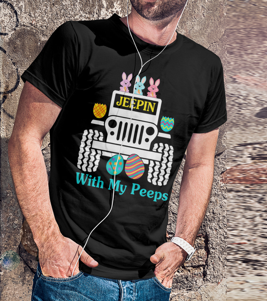 Jeepin With My Peeps Colorful Easter Bunnies And Eggs Riding T-Shirt