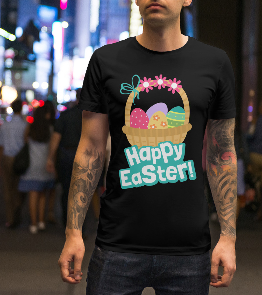 Happy Easter Basket Of Colorful Eggs And Flowers T-Shirt