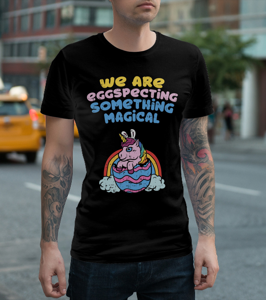 We Are Eggspecting Something Magical Unicorn Egg Rainbow T-Shirt