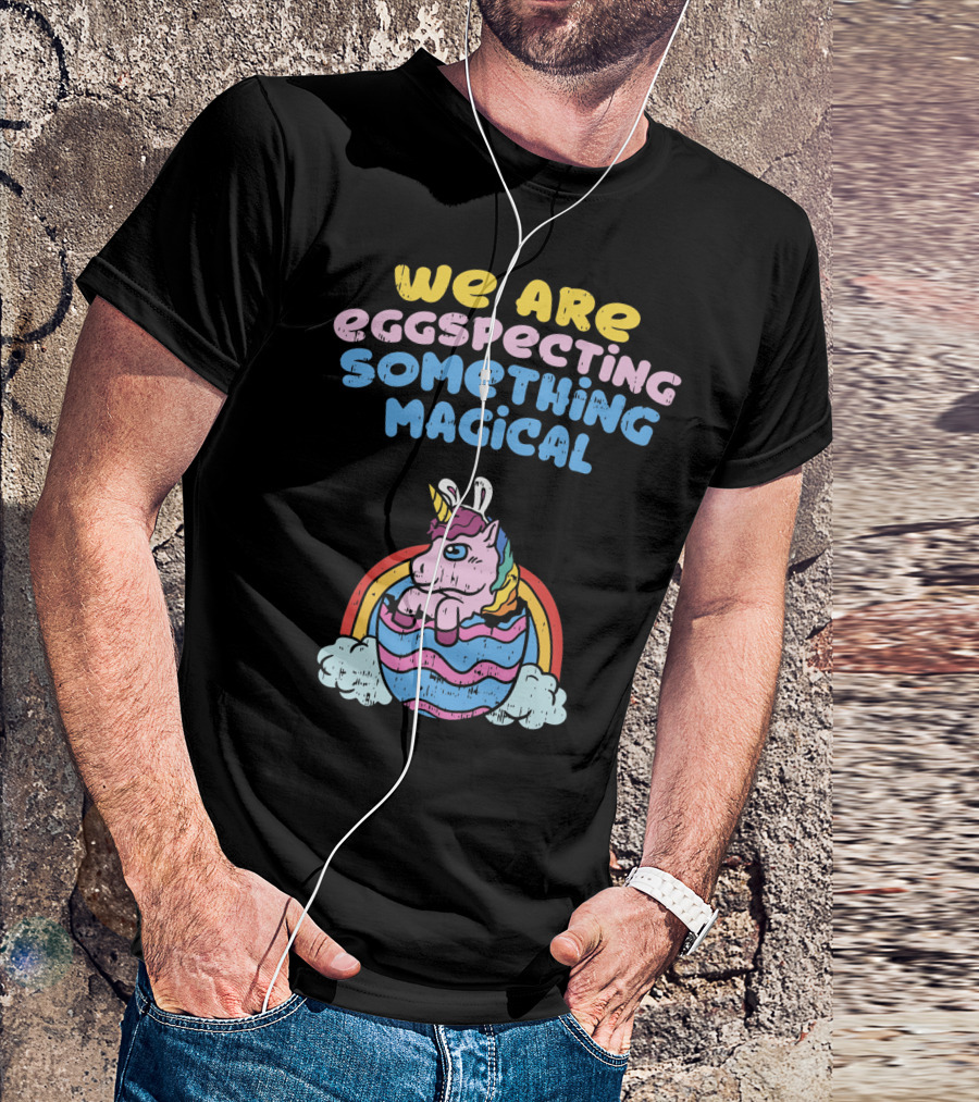 We Are Eggspecting Something Magical Unicorn Egg Rainbow T-Shirt