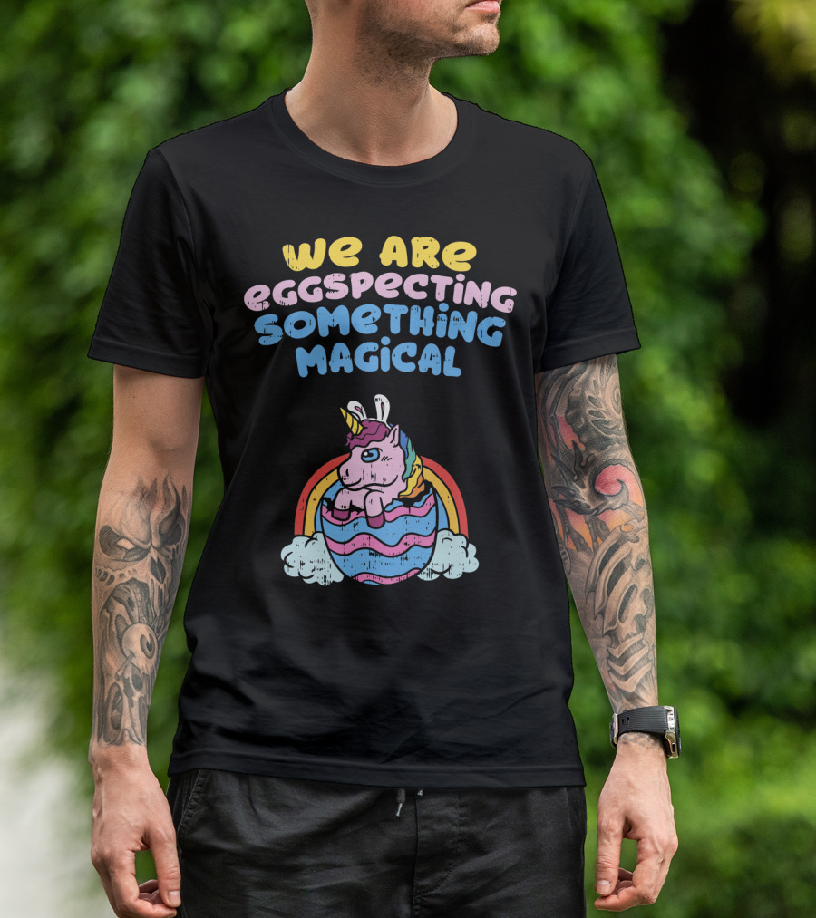 We Are Eggspecting Something Magical Unicorn Egg Rainbow T-Shirt