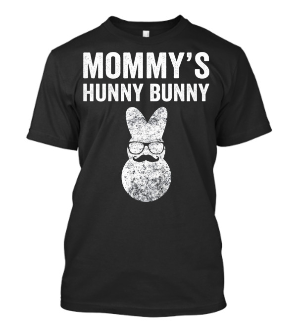 Mommy's Hunny Bunny Easter Bunny With Glasses And Mustache T-Shirt