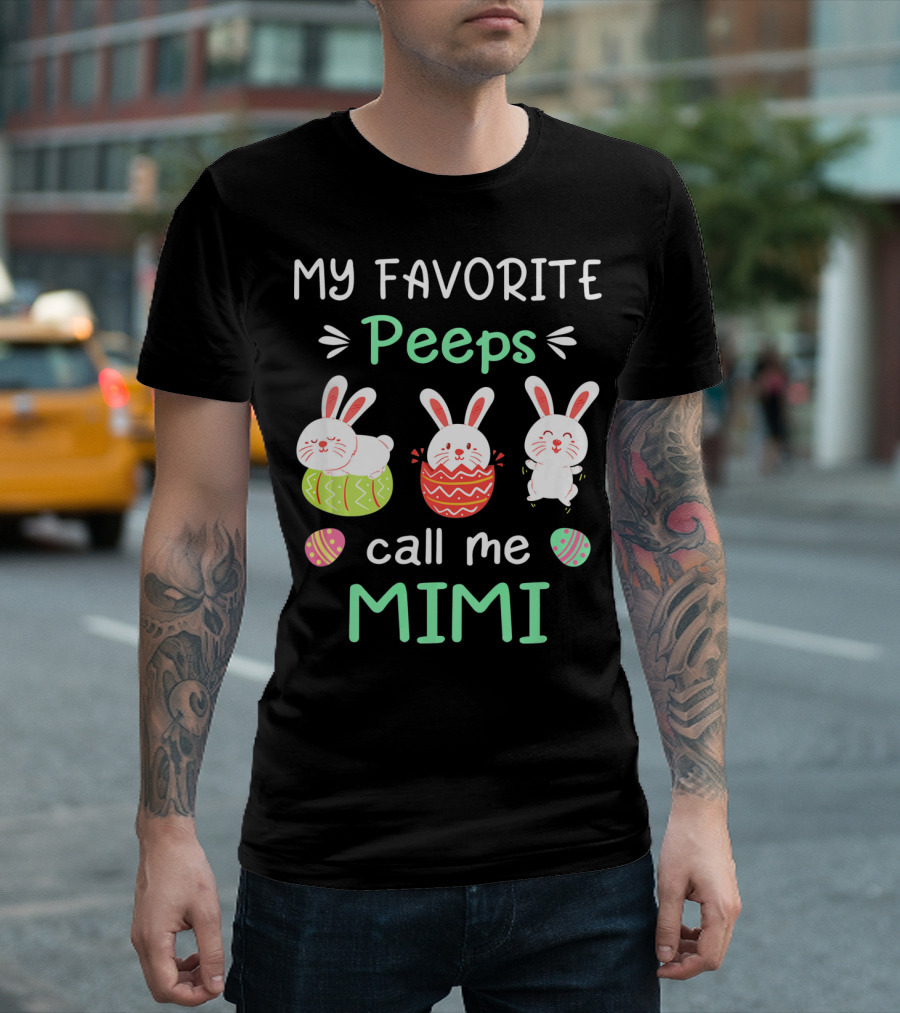 My Favorite Peeps Call Me Mimi With Easter Bunnies And Eggs T-Shirt