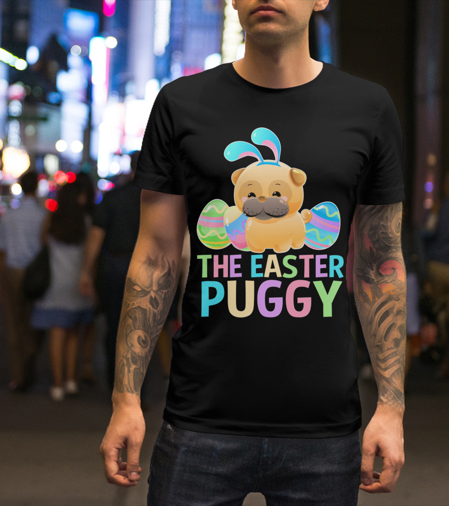 The Easter Puggy Pug Dog With Bunny Ears And Colorful Eggs T-Shirt