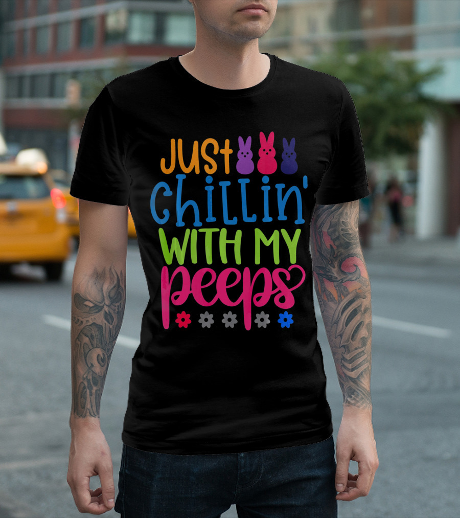Just Chillin' With My Peeps Easter Bunny Flowers T-Shirt