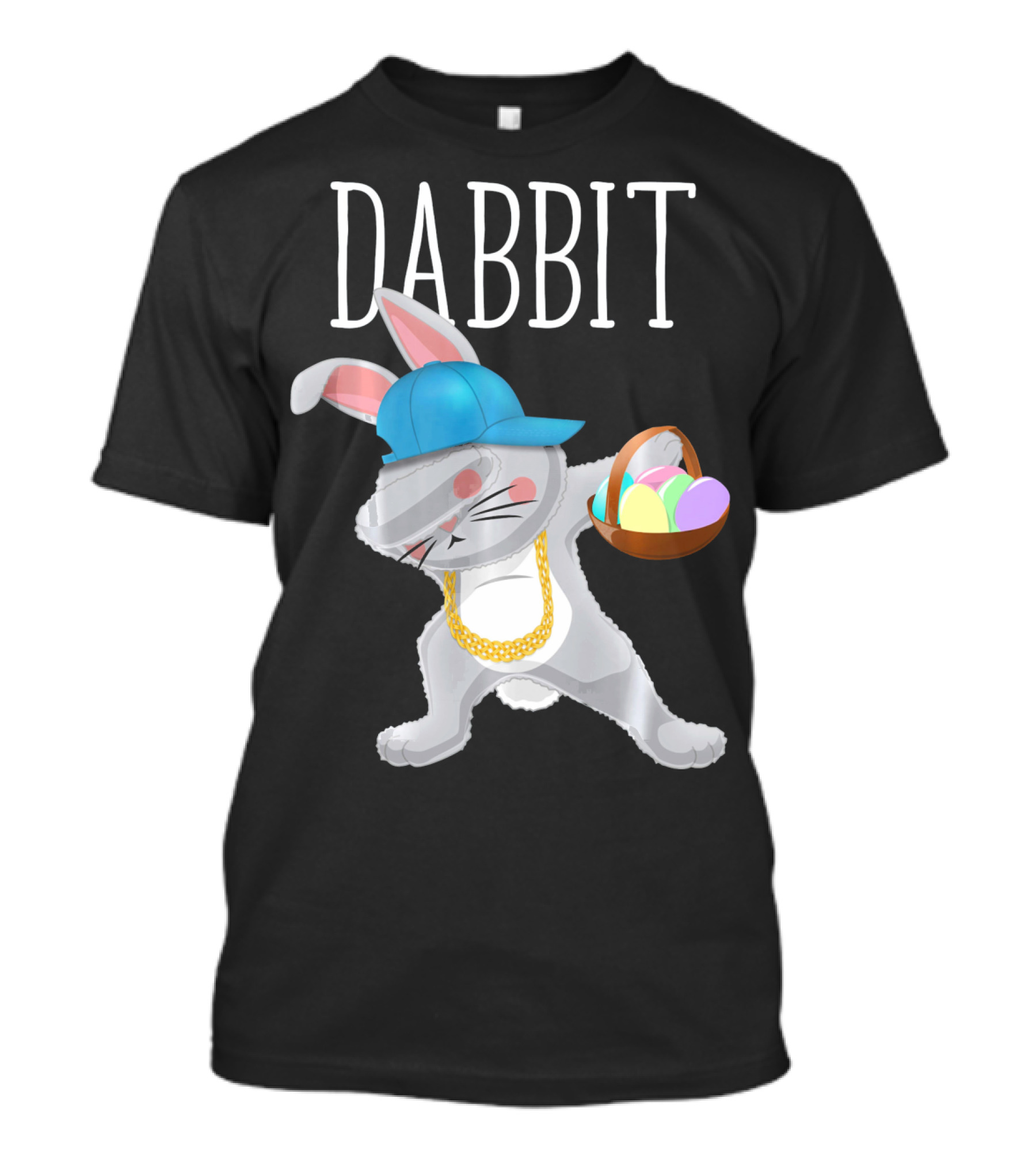 Dabbit Dabbing Easter Bunny With Hip Hop Style And Basket Of Eggs T-Shirt