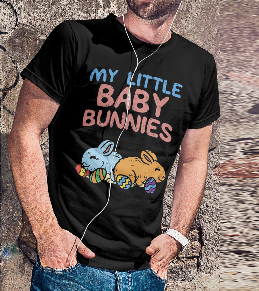 My Little Baby Bunnies Easter Bunnies With Eggs T-Shirt