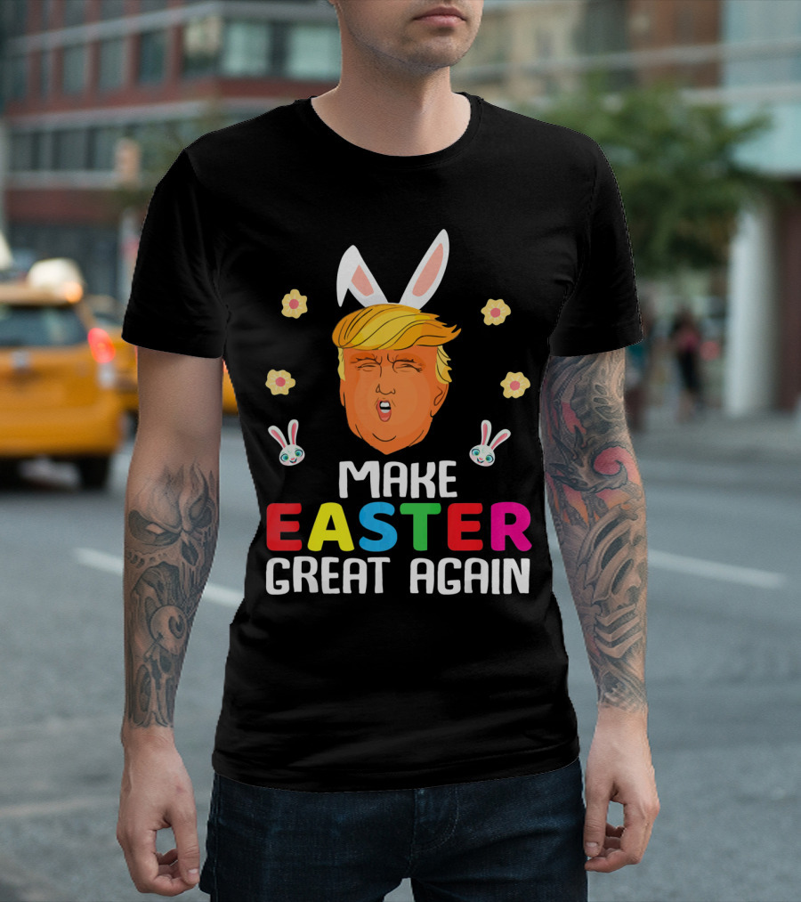 Make Easter Great Again Trump Bunny Ears Fun T-Shirt