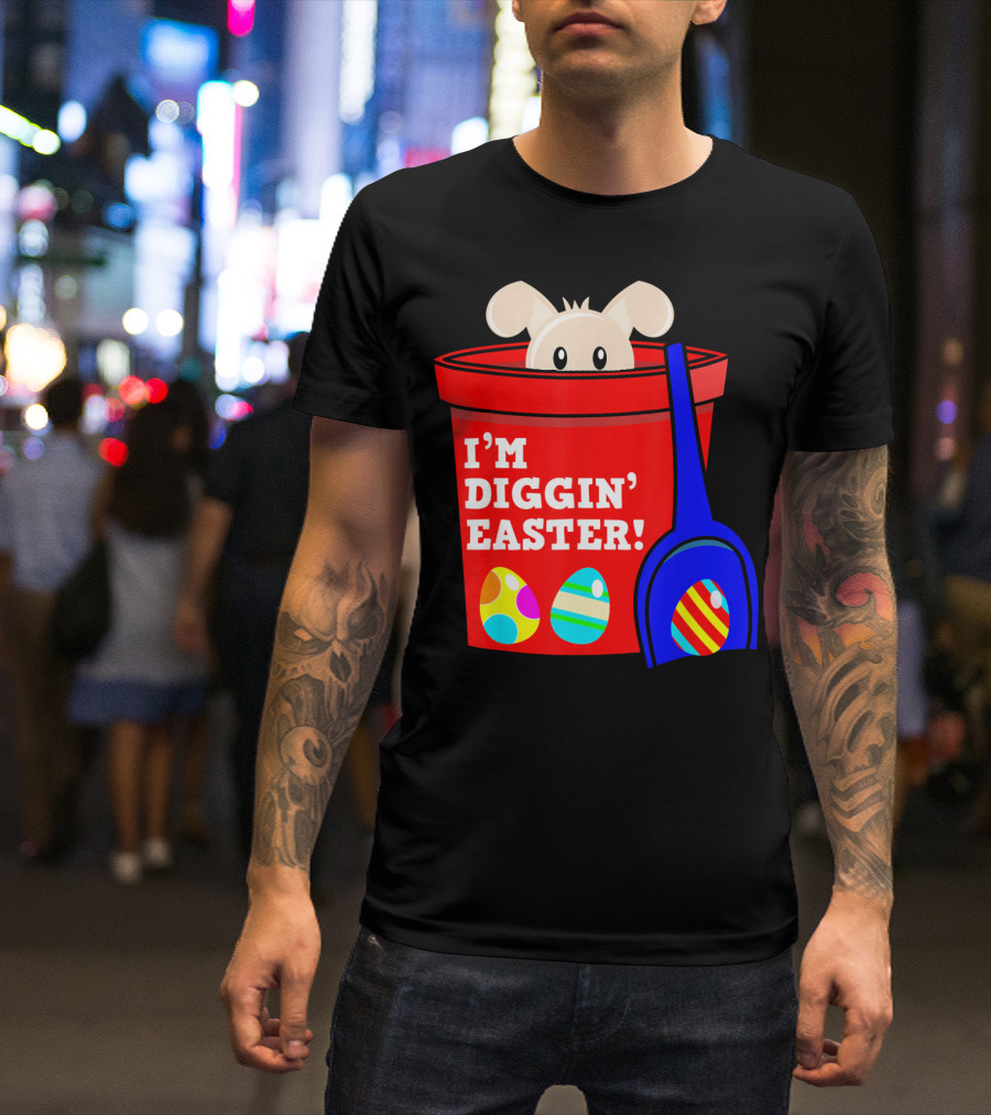 I'm Diggin' Easter Bunny In Bucket With Eggs T-Shirt