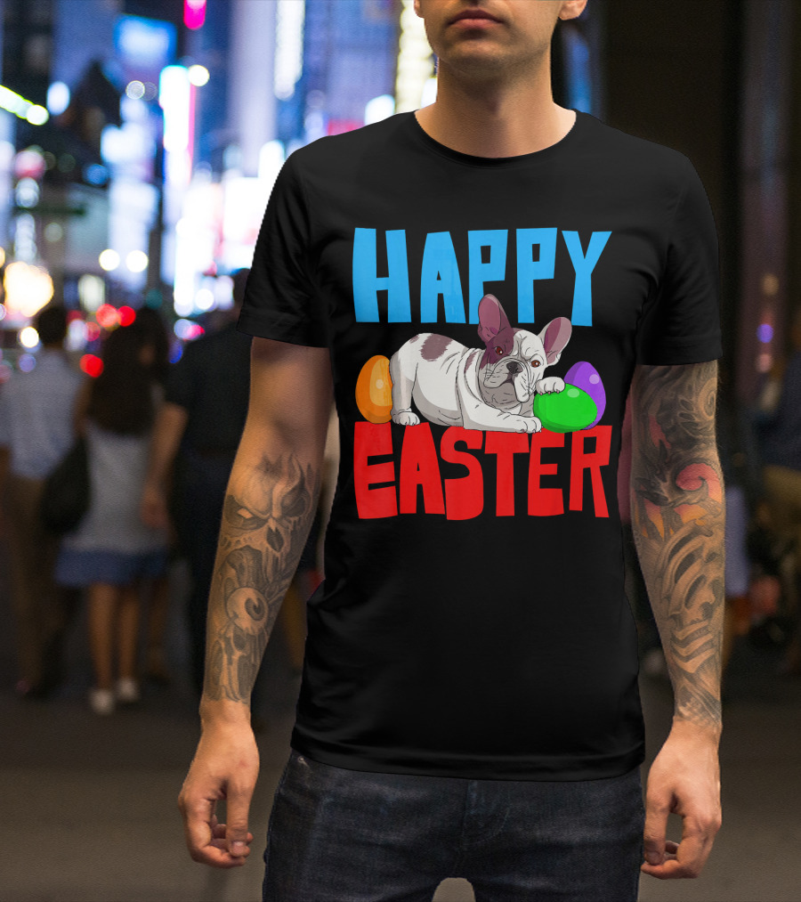 Happy Easter French Bulldog With Colorful Eggs T-Shirt