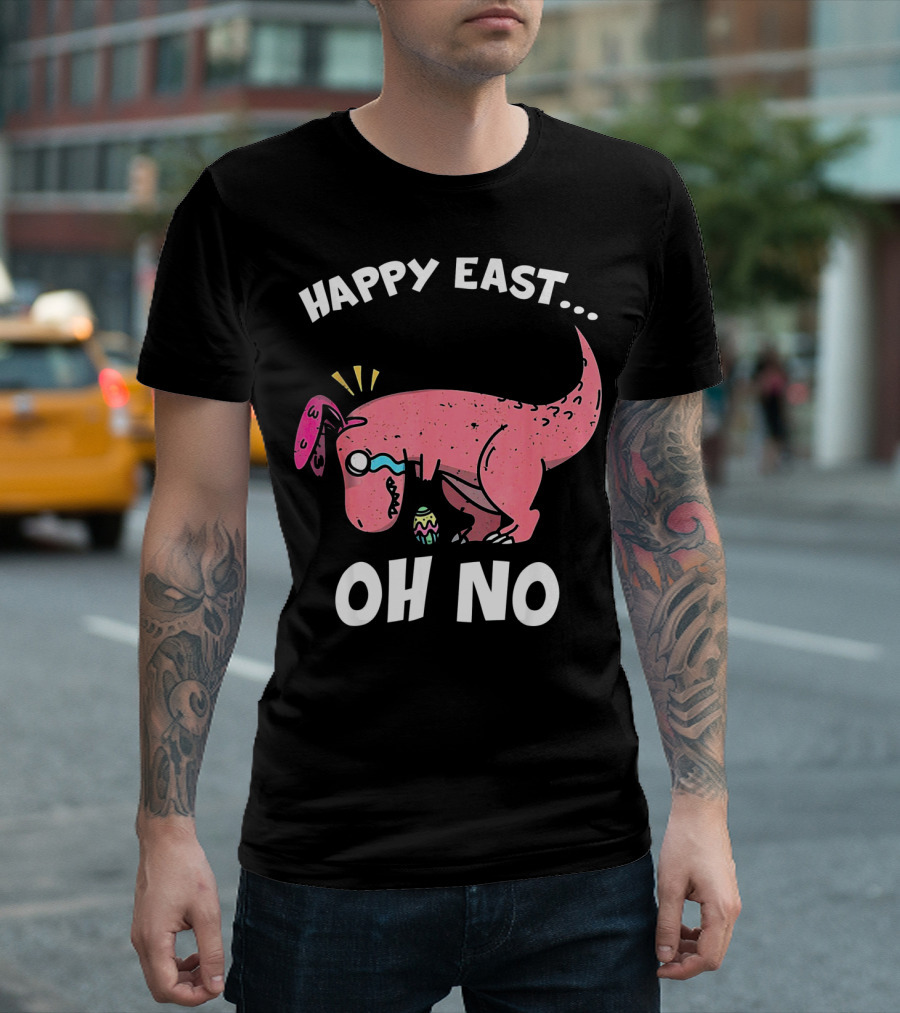 Happy East Oh No Dinosaur Easter Egg rex T-Shirt