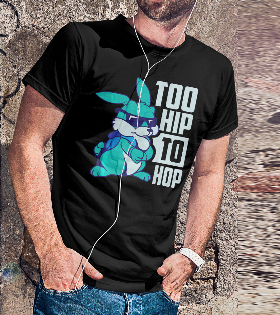 Too Hip To Hop Cool Easter Bunny With Sunglasses T-Shirt
