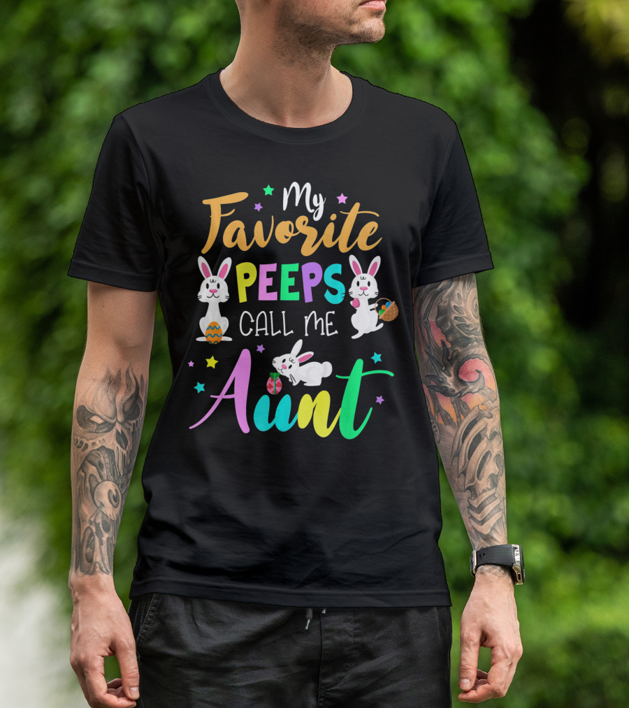 My Favorite Peeps Call Me Aunt With Easter Bunny And Eggs T-Shirt
