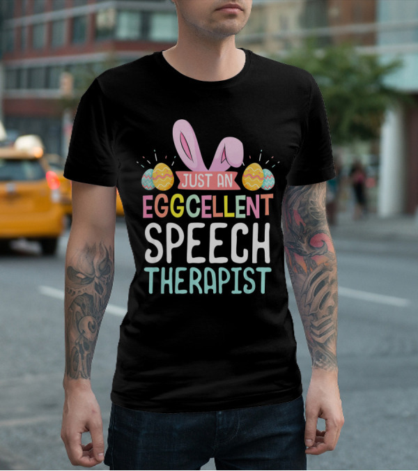 Just An Eggcellent Speech Therapist T-Shirt