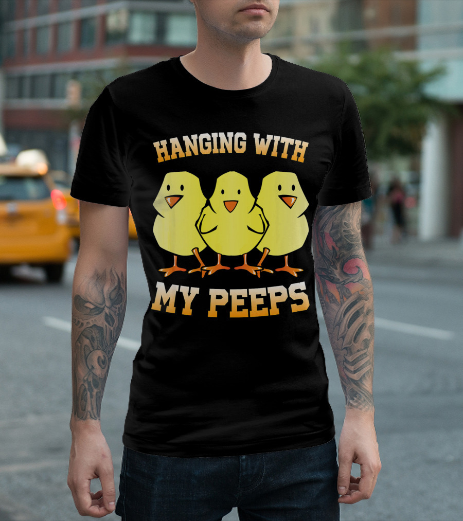 Hanging With My Peeps Yellow Chicks Easter Humor T-Shirt