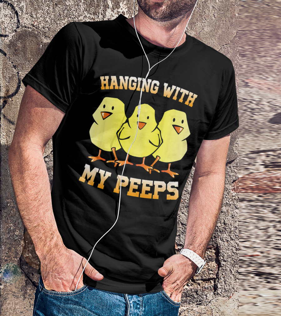 Hanging With My Peeps Yellow Chicks Easter Humor T-Shirt