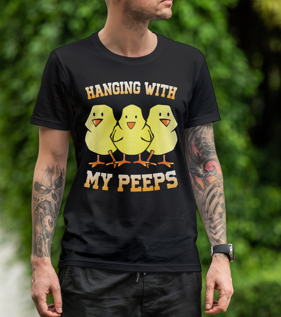 Hanging With My Peeps Yellow Chicks Easter Humor T-Shirt