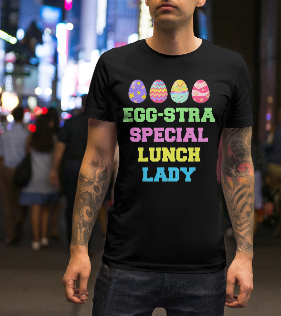 Eggstra Special Lunch Lady Colorful Easter Eggs T-Shirt