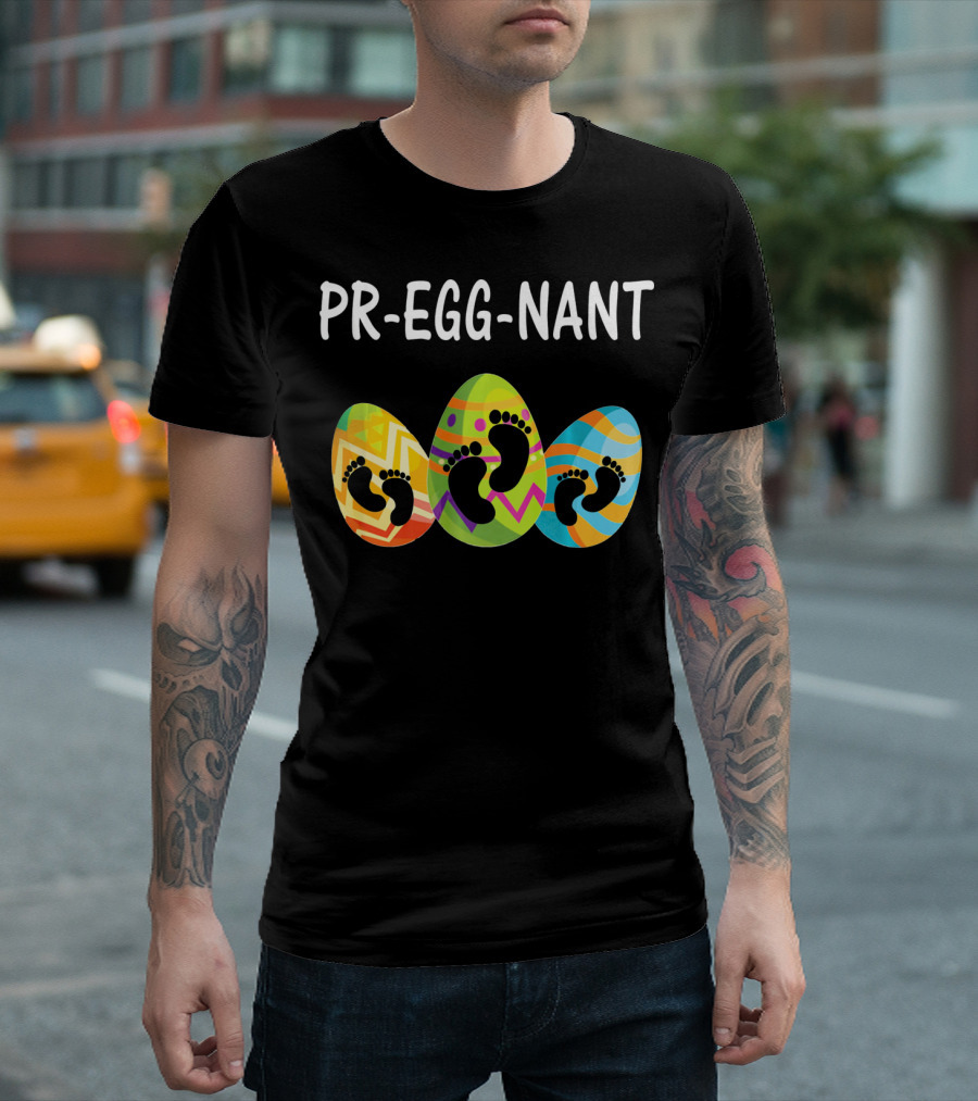 Pr-Egg-Nant Easter Pregnancy Eggs With Baby Footprints T-Shirt