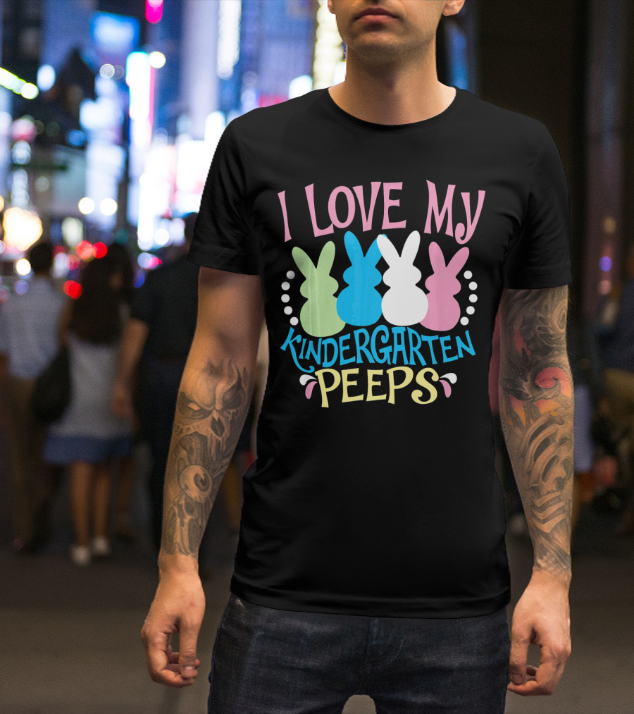 I Love My Kindergarten Peeps Easter Bunnies T-Shirt
