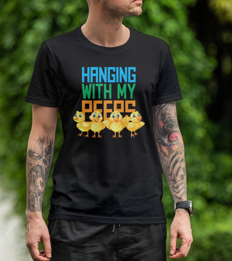Hanging With My Peeps Easter Chicks Colors T-Shirt