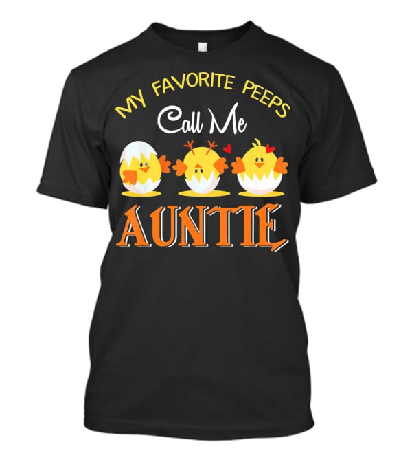 My Favorite Peeps Call Me Auntie Chicks With Hearts T-Shirt