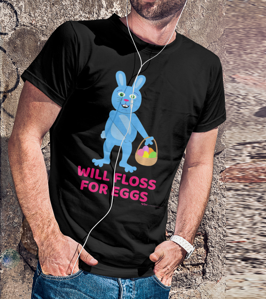 Will Floss For Eggs Easter Bunny Basket T-Shirt