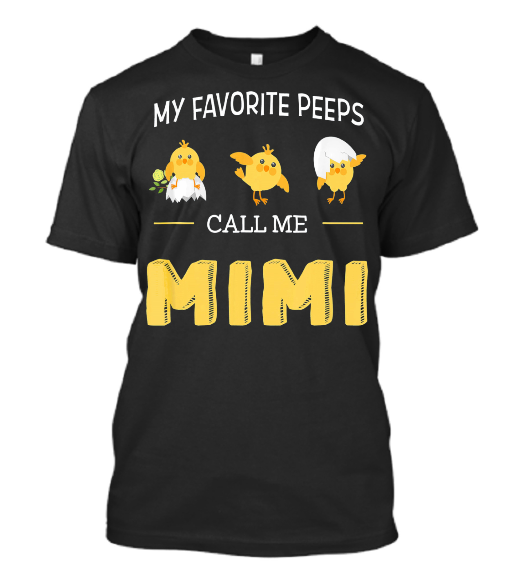 My Favorite Peeps Call Me Mimi Easter Chicks T-Shirt