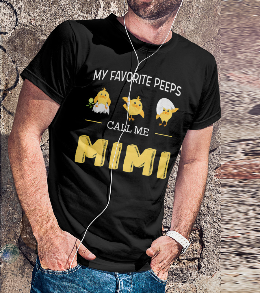 My Favorite Peeps Call Me Mimi Easter Chicks T-Shirt