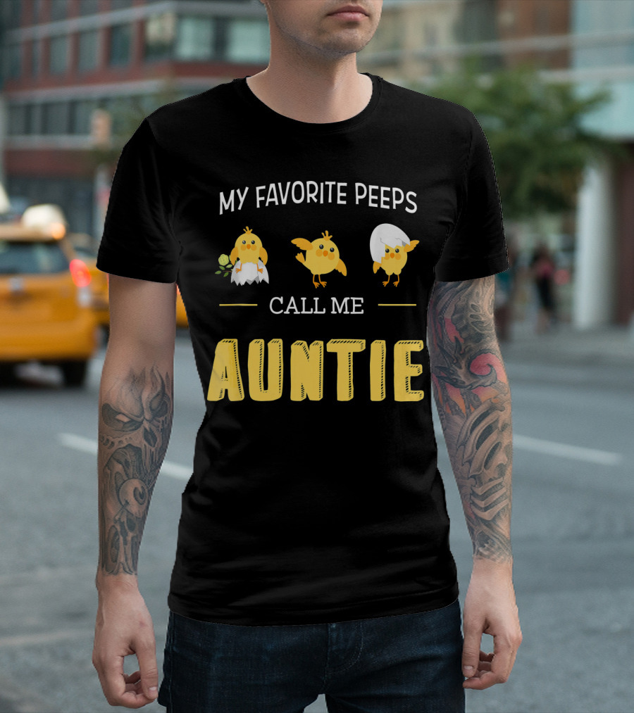 My Favorite Peeps Call Me Auntie T-Shirt