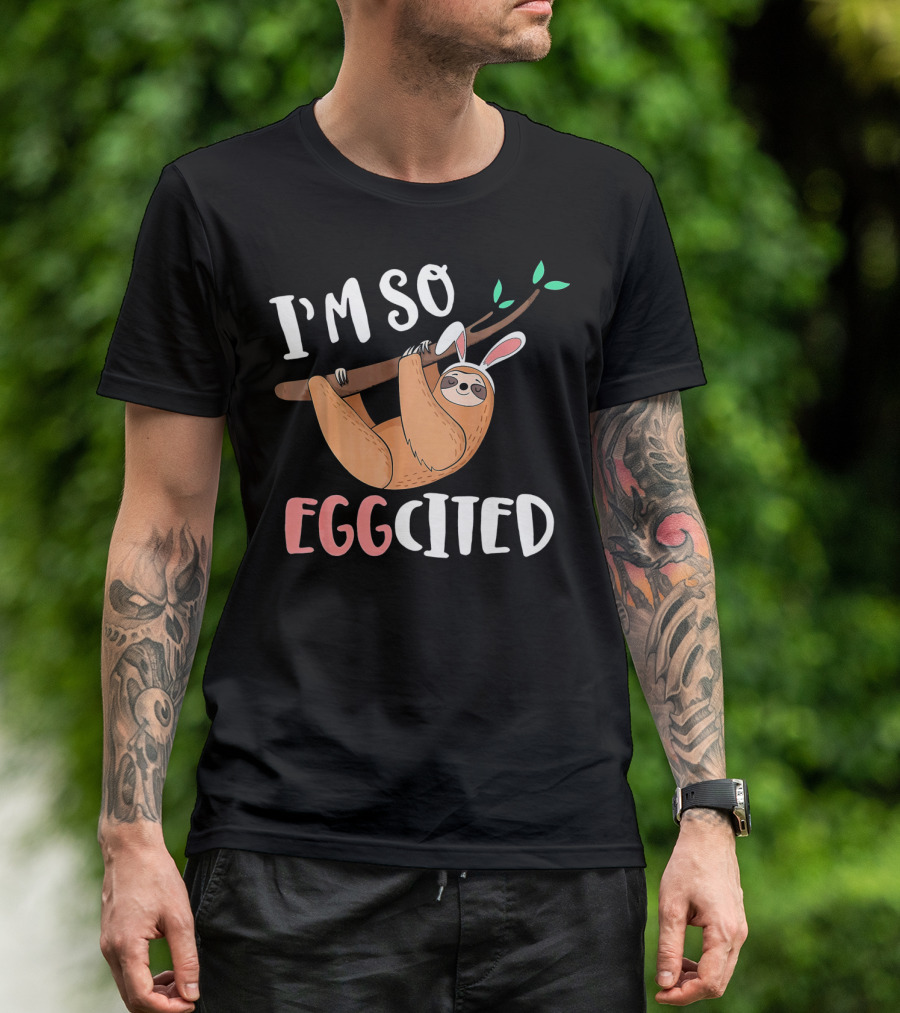 I'm So Eggcited Sloth With Easter Bunny Ears T-Shirt