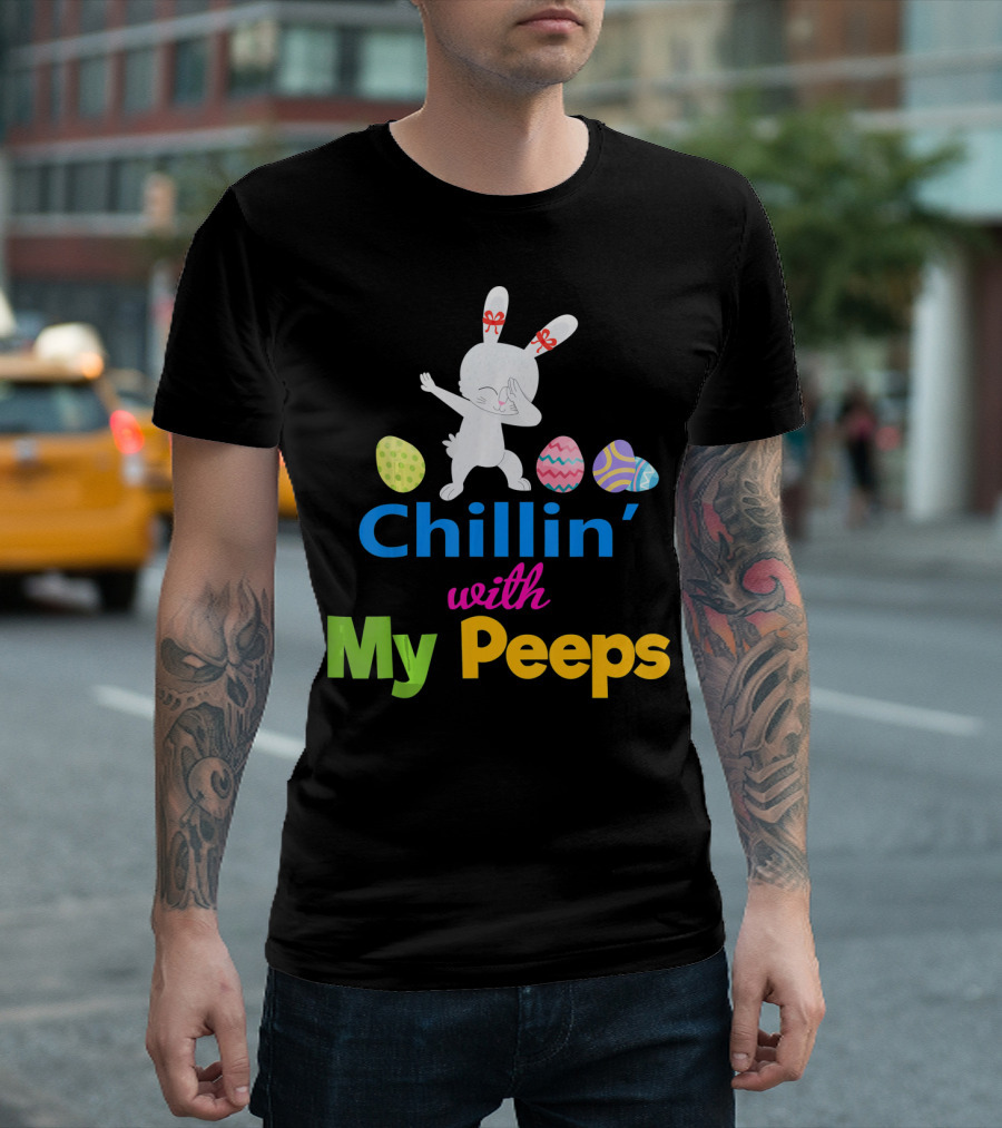 Chillin With My Peeps Dabbing Bunny Easter Eggs T-Shirt