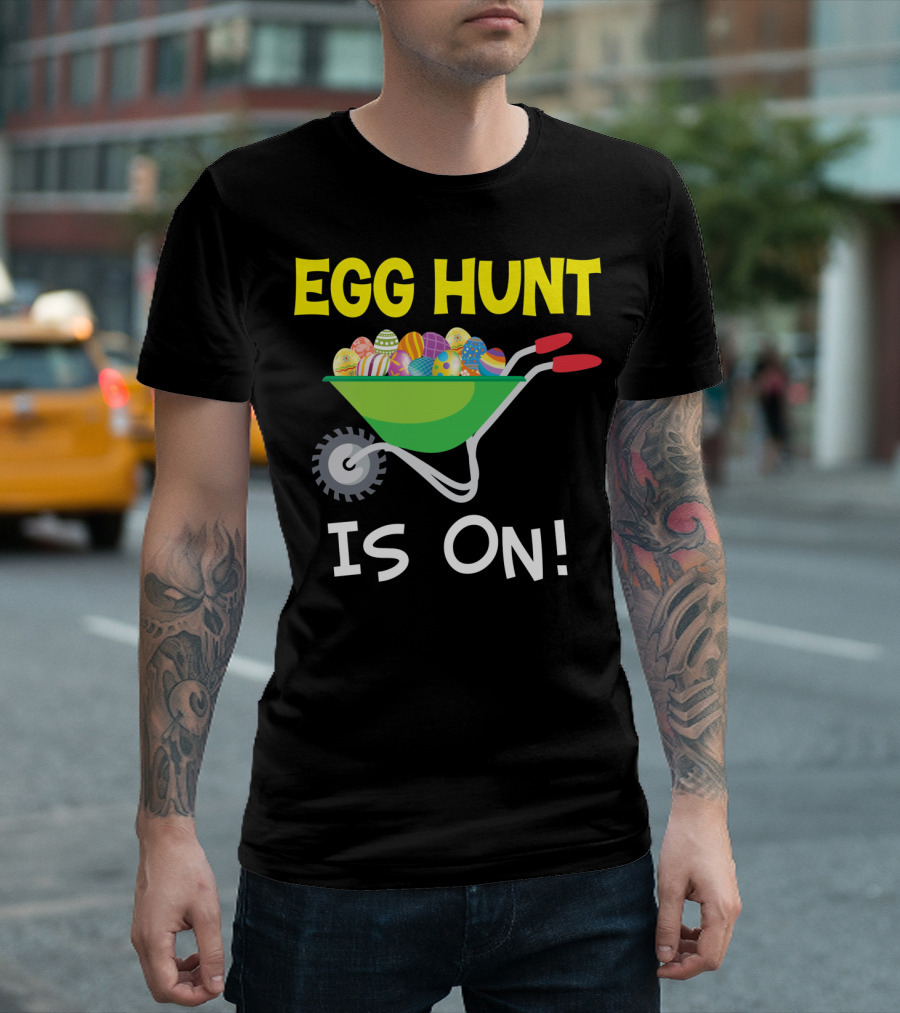 EGG HUNT IS ON Barrow Full of Easter Eggs T-Shirt