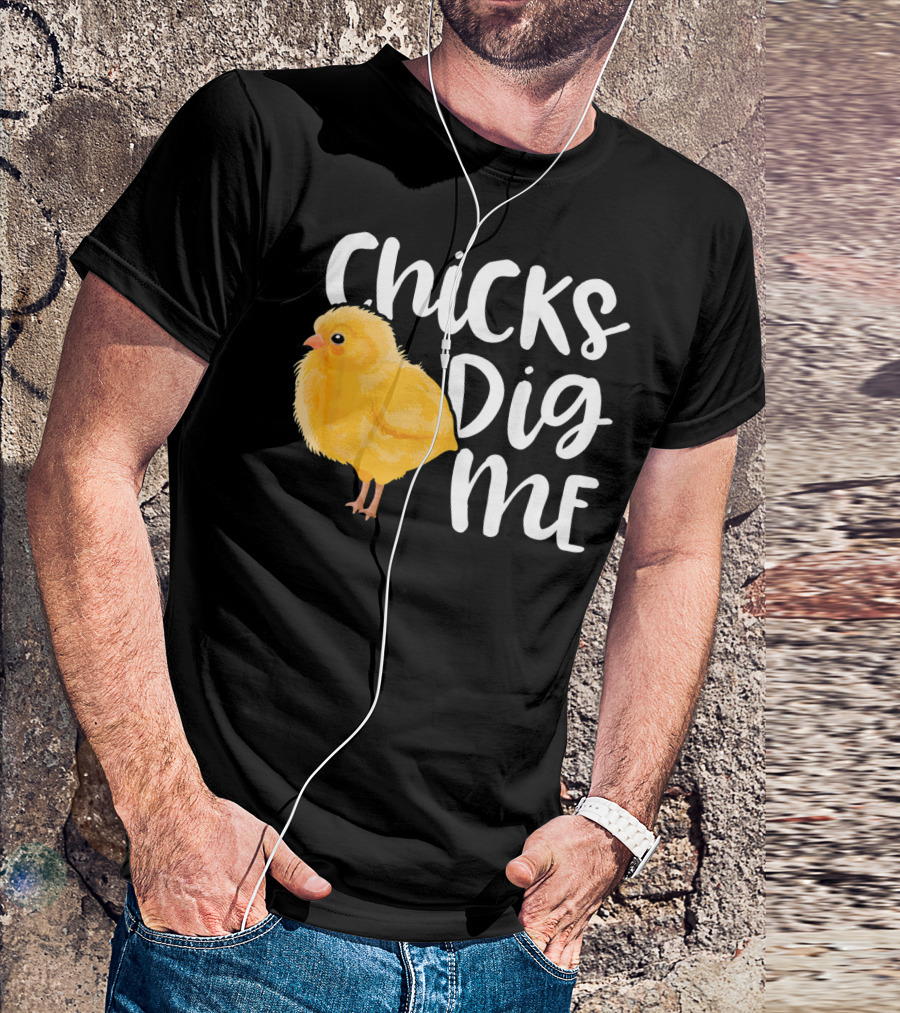 Chicks Dig Me Easter Kids Humor Funny Chicks T-Shirt