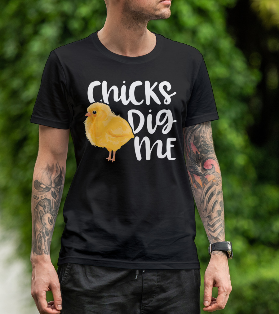 Chicks Dig Me Easter Kids Humor Funny Chicks T-Shirt