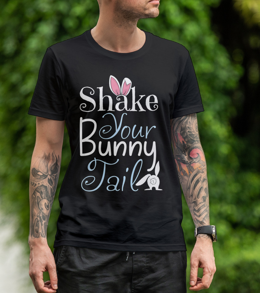 Shake Your Bunny Tail Funny Easter Rabbit T-Shirt