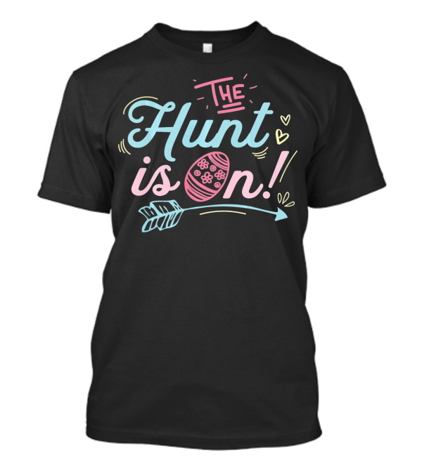 The Hunt Is On With Easter Egg And Arrow T-Shirt