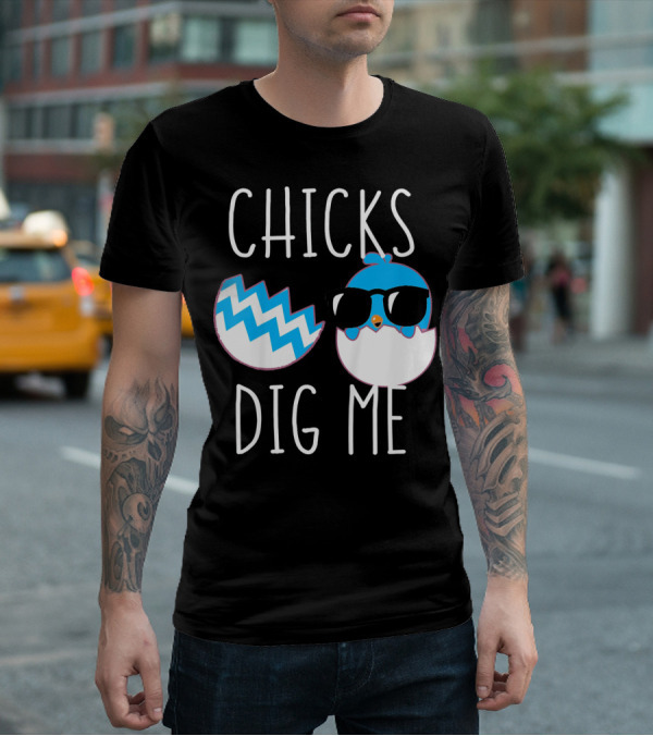 Chicks Dig Me Blue Cartoon Chick Sunglasses Eggshell T-Shirt