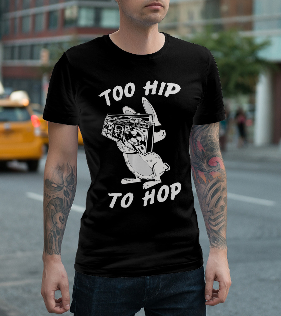 Too Hip To Hop Easter Bunny Rapp Boombox Cool Shades T-Shirt