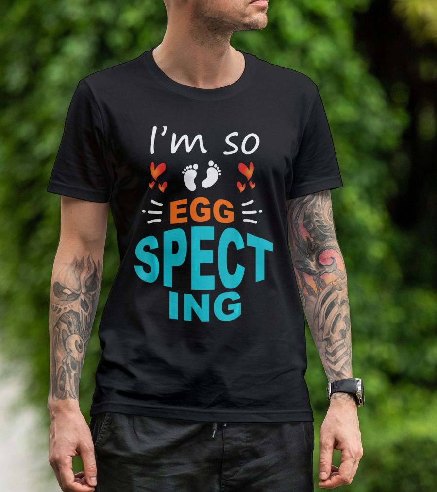 I'm So Egg Specting Pregnancy Announcement T-Shirt