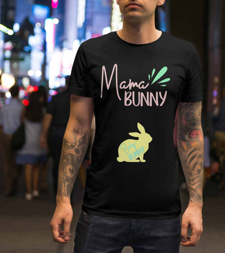 Mama Bunny Baby Bunny Easter T-Shirt