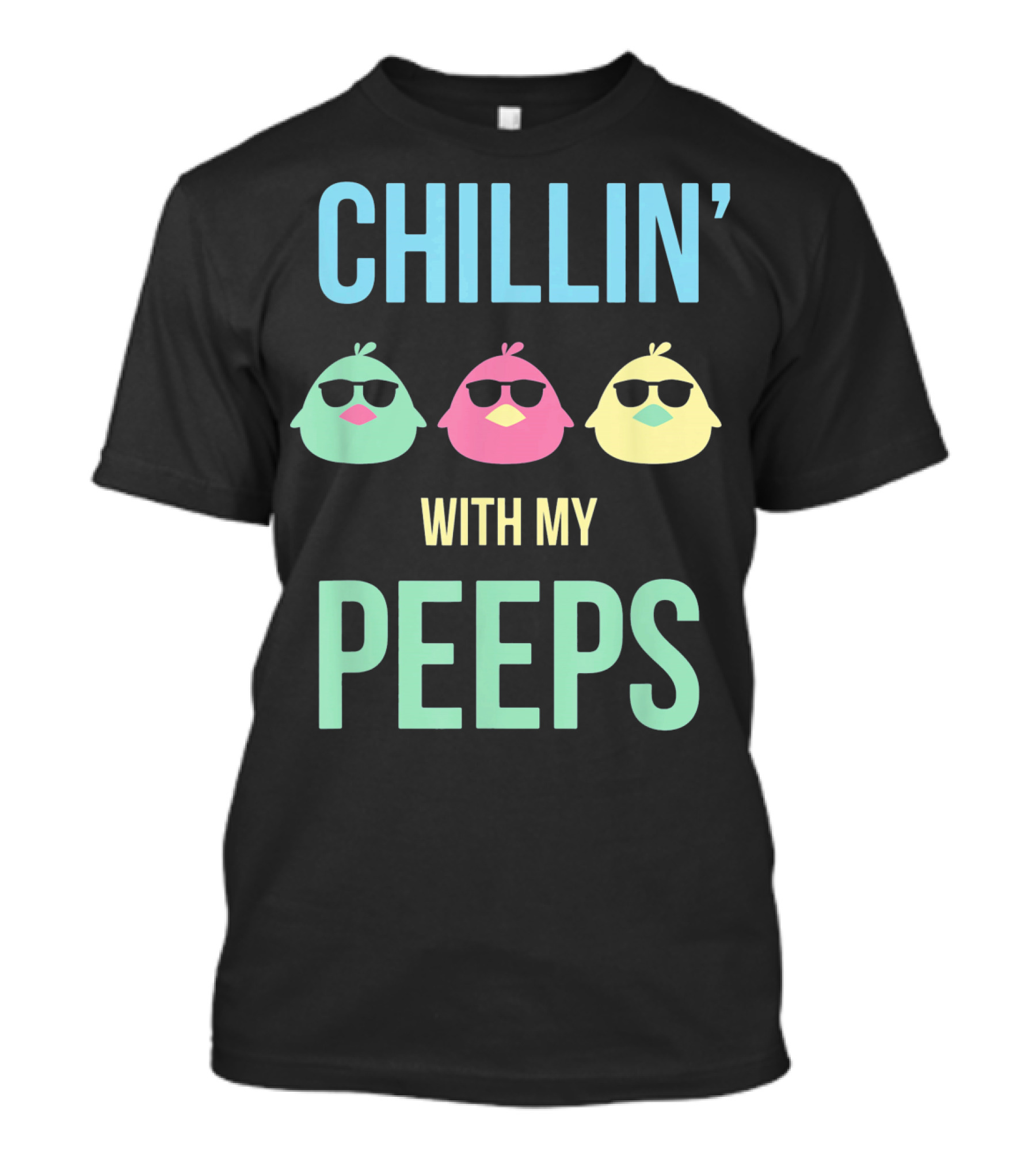 Chillin' With My Peeps Happy Easter Cute Chillin' With My Peeps T-Shirt