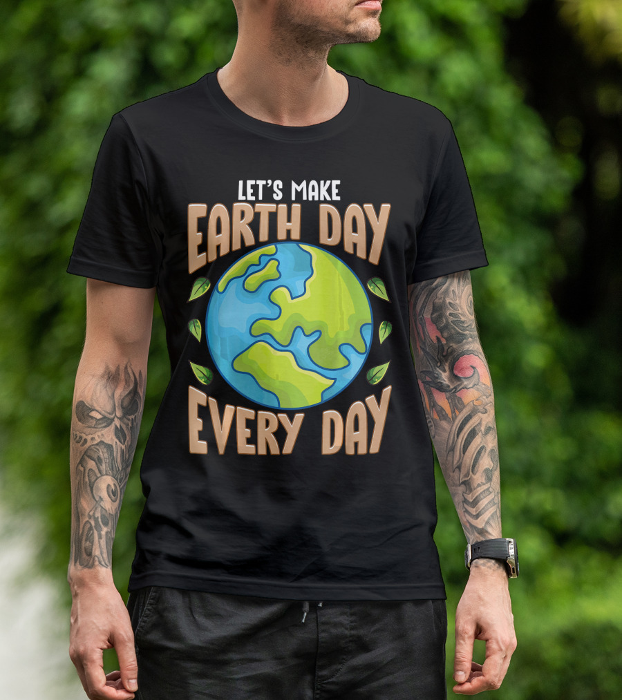 Let’s Make Earth Day Every Day With Planet And Leaves T-Shirt