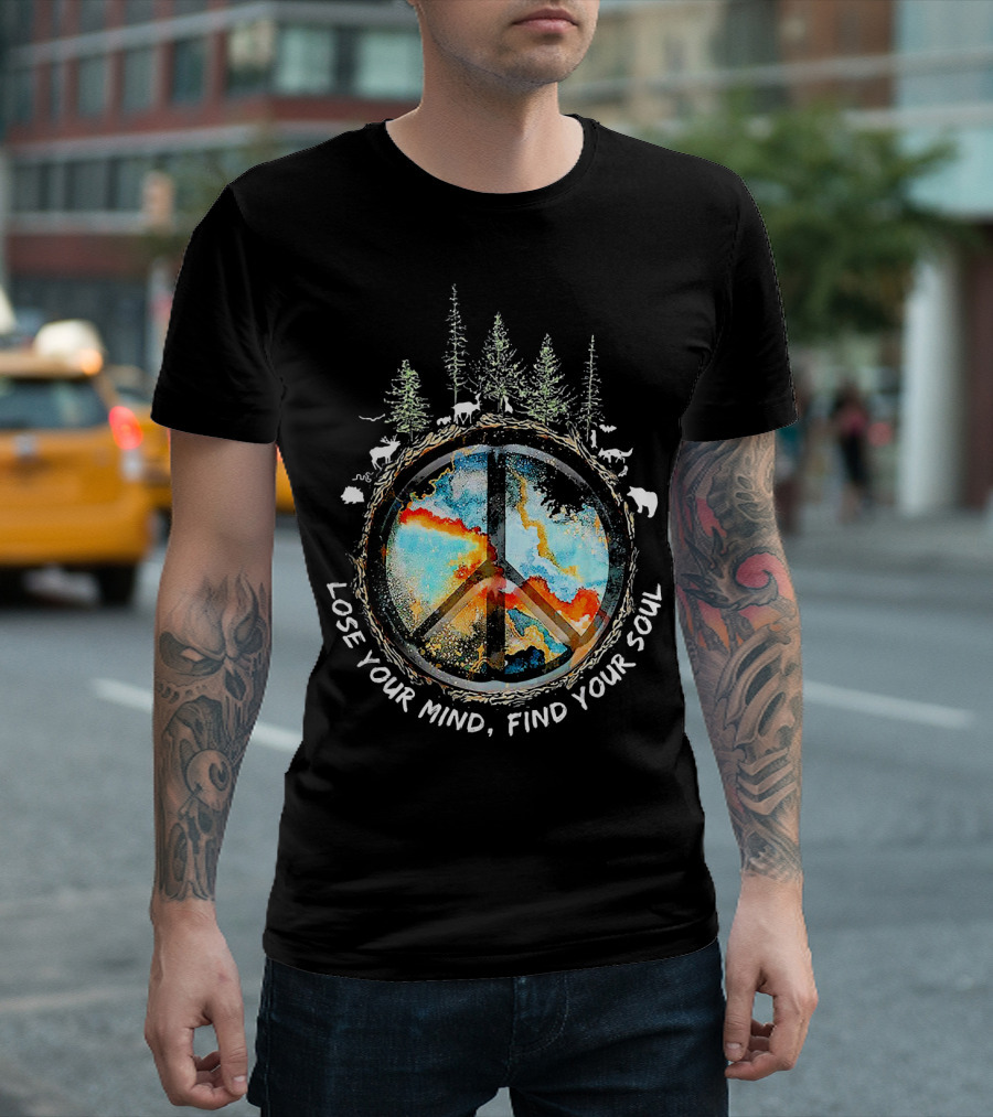 Lose Your Mind Find Your Soul Peace Symbol Forest Wildlife T-Shirt